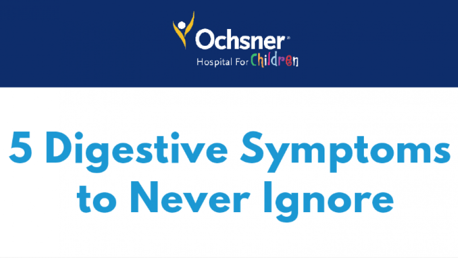 Parents 5 Digestive Symptoms to Never Ignore Ochsner Health System
