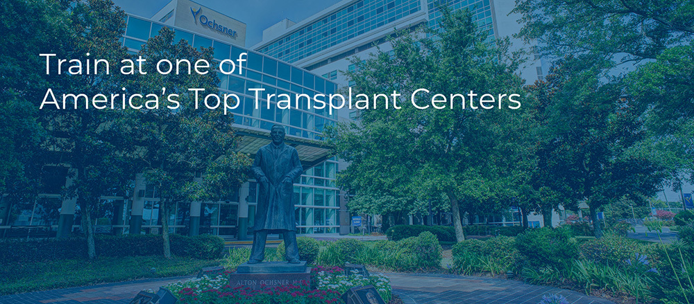 Train at one of America's top transplant centers