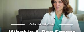 Video Thumbnail: What's the Current Thinking on Pap Smears? Experts From Ochsner Weigh in. Learn ...